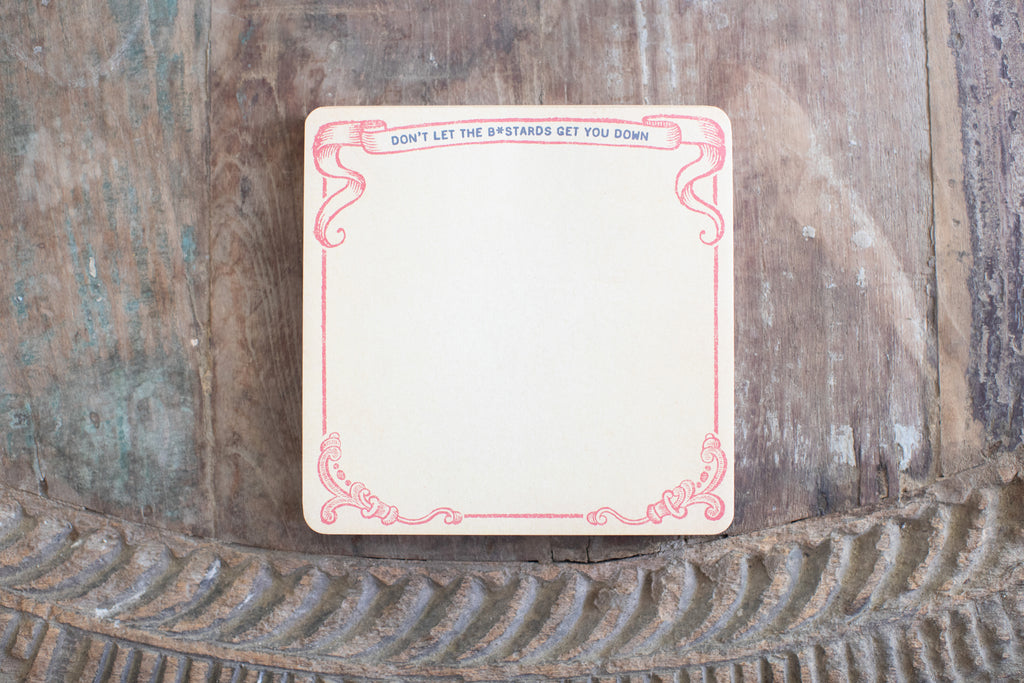 Don't Let the B*stards Square Notepad