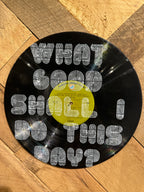 What Good Shall I Do Vinyl Record