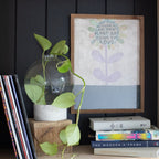 Don't Plant Anything But Love Art Poster