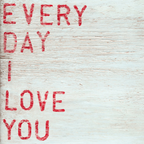 Every Day I Love You