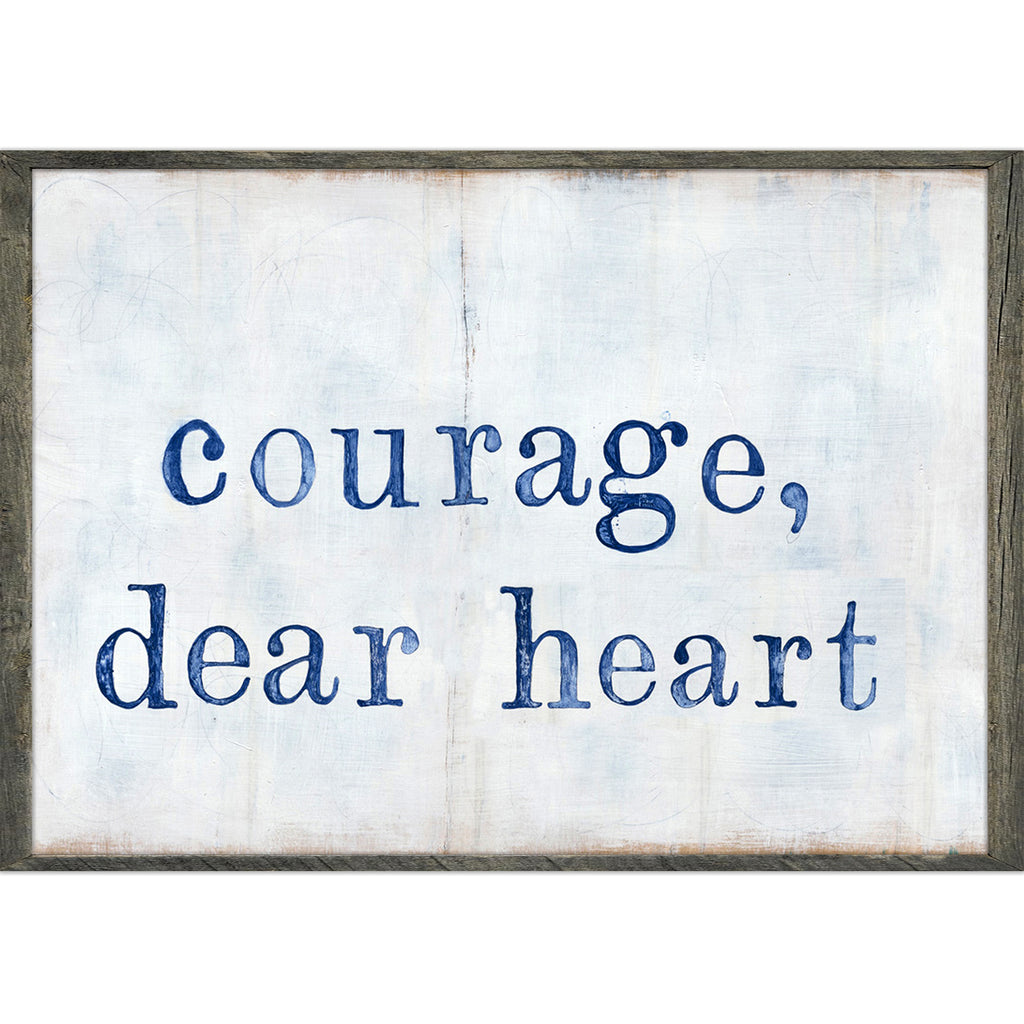 Courage Dear Heart Art Print