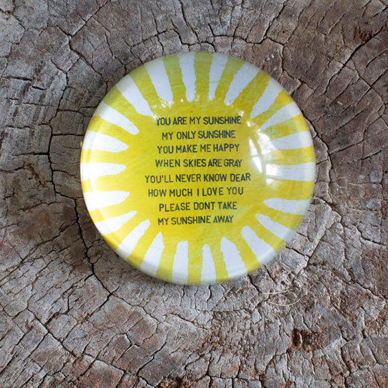 You Are My Sunshine Paperweight - Revised