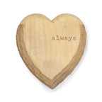 Always Hand Carved Wood Heart