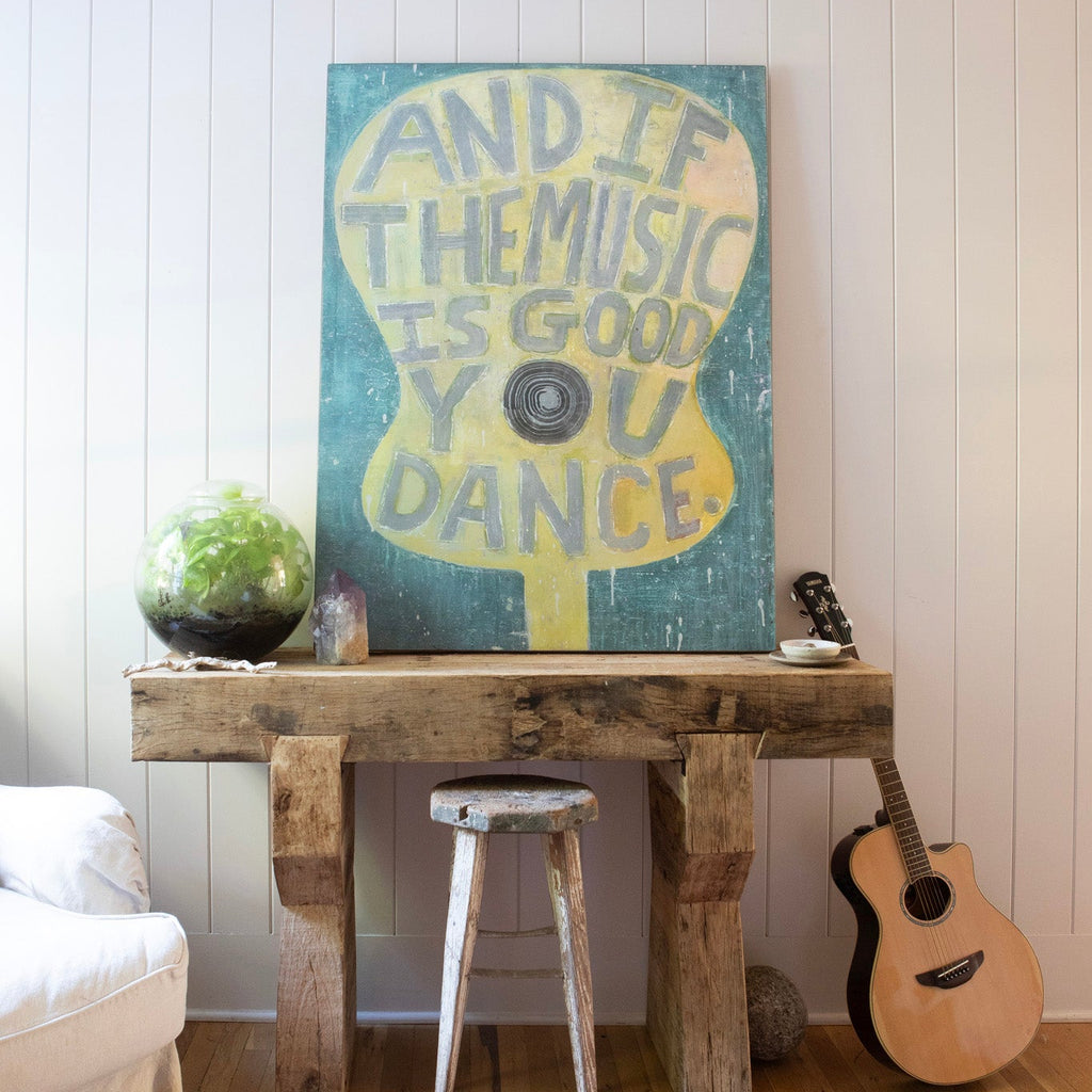 And If The Music Is Good Art Print