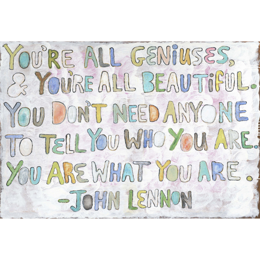 You're All Geniuses Art Print - Gallery Wrap