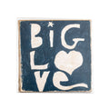 ***Big Love Art Poster - 8" x 8"