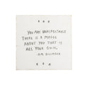 12"x12" You Are Unrepeatable (D.M. Dellinger) Art Poster