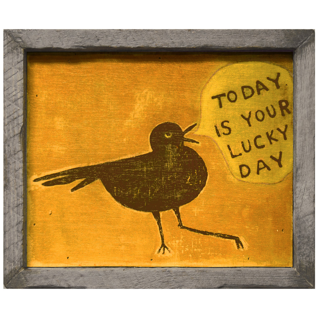 Today Is Your Lucky Day Art Print