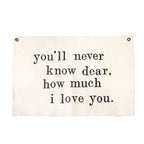 You'll Never Know Dear Hand Painted Wall Hanging - 37"x25"