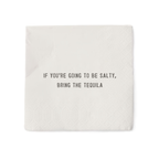 If You're Going To Be Salty Cocktail Napkins