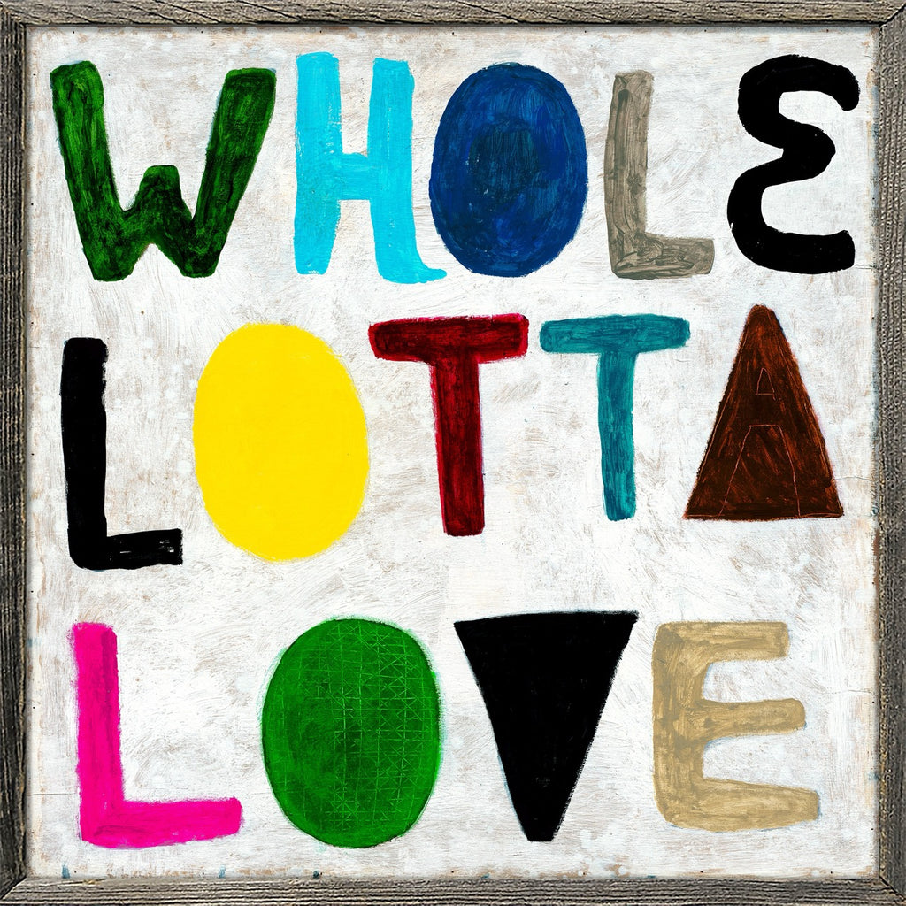 Colorful Whole Lotta Love Art Print - Grey Wood