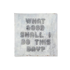 ***What Good Shall I Do Square Decoupage Plate