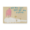 Hey You Get Off My Cloud - Art Tile Collection