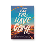 How Far You Have Come