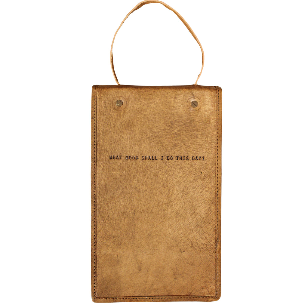 What Good Shall I Do Hanging Leather Journal