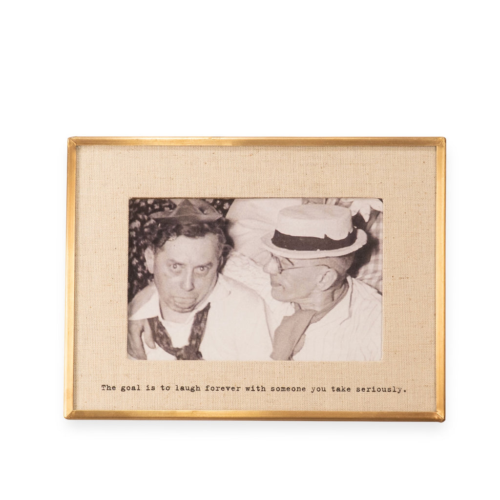 The Goal Is To Laugh Brass Linen Frame