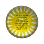 You Are My Sunshine Paperweight - Revised