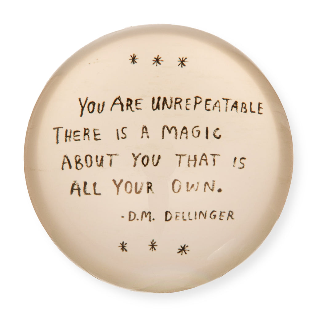 You Are Unrepeatable (D.M. Dellinger) Paperweight