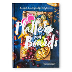 Platters and Boards: Beautiful, Casual Spreads for Every Occasion