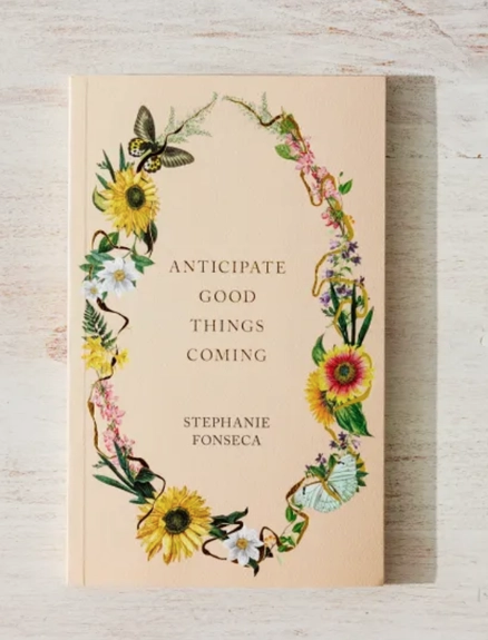 Anticipate Good Things Coming Book