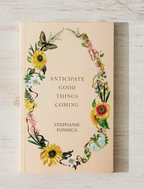 Anticipate Good Things Coming Book