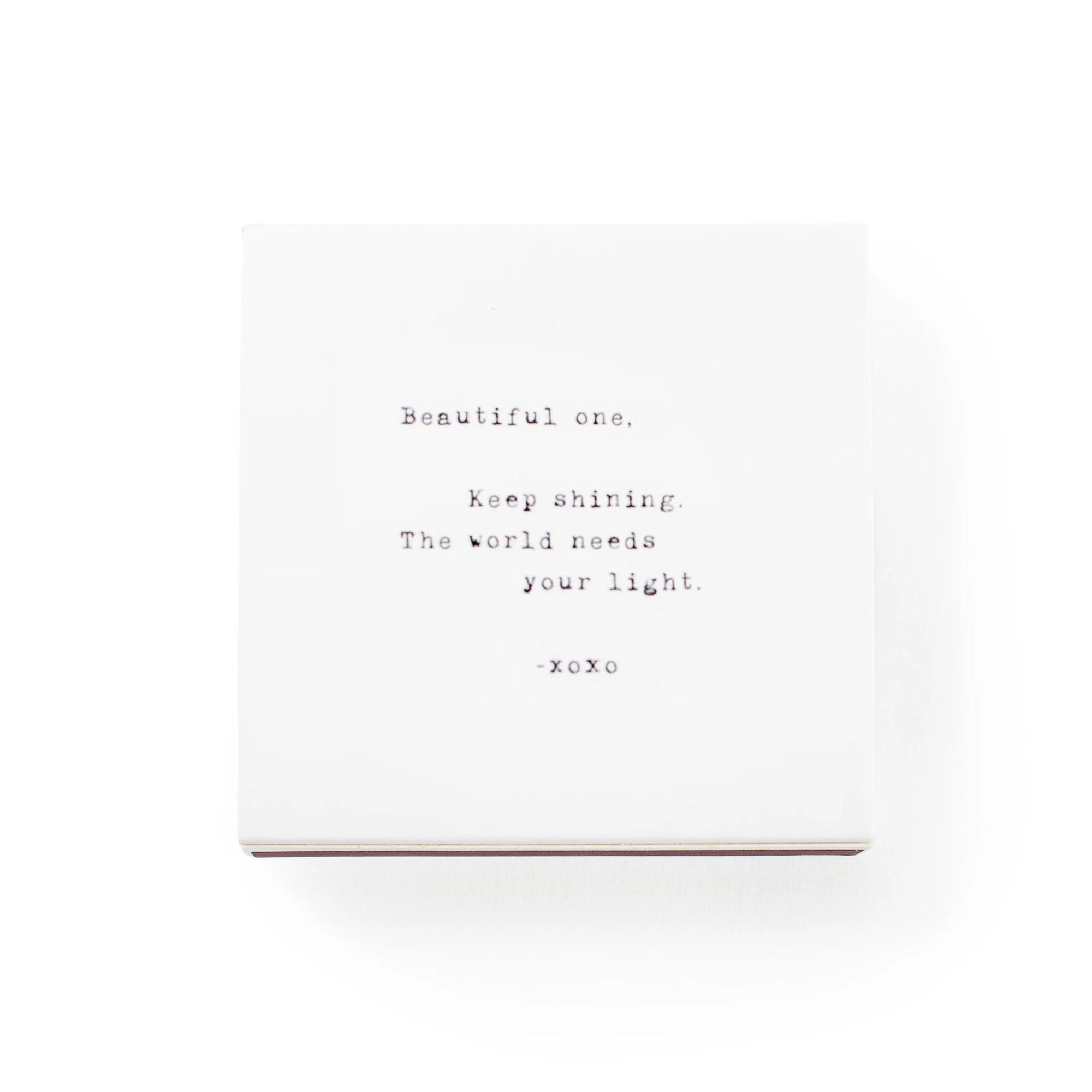 Shine Matches - The World Needs Your Light 3.5"x3.5"