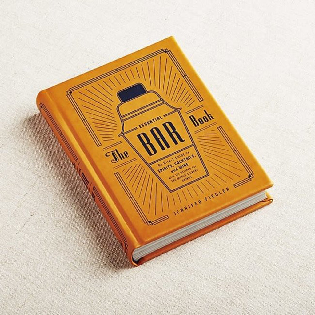 The Essential Bar Book: An A-to-Z Guide to Spirits, Cocktails, and Wine, with 115 Recipes for the World's Great Drinks