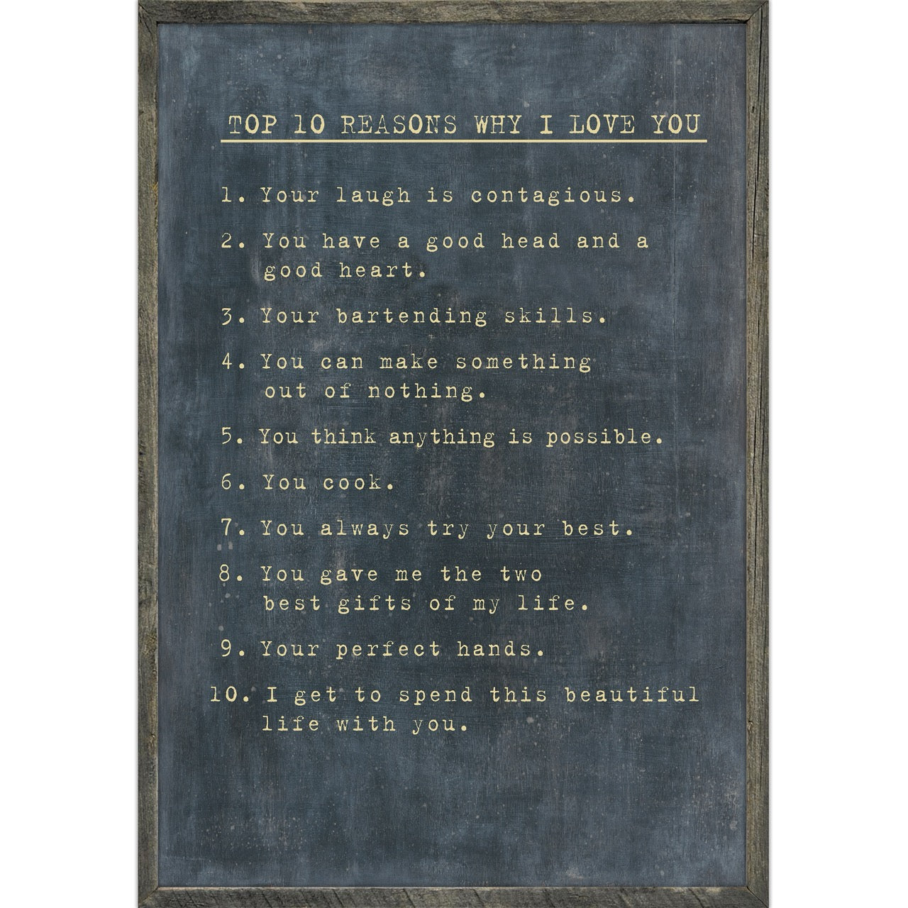 Top 10 Reasons I Love You (Grey Wood) - Art Print