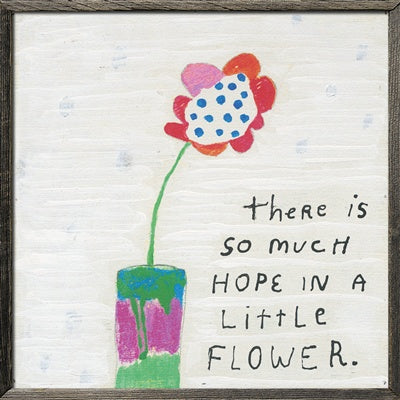 So Much Hope Flower Art Print