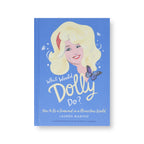 What Would Dolly Do? How to Be a Diamond in a Rhinestone World