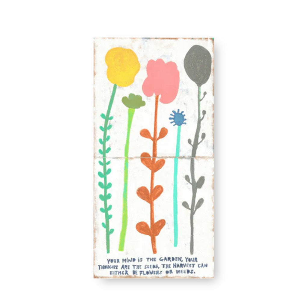 Your Mind Is A Garden - Art Tile Collection
