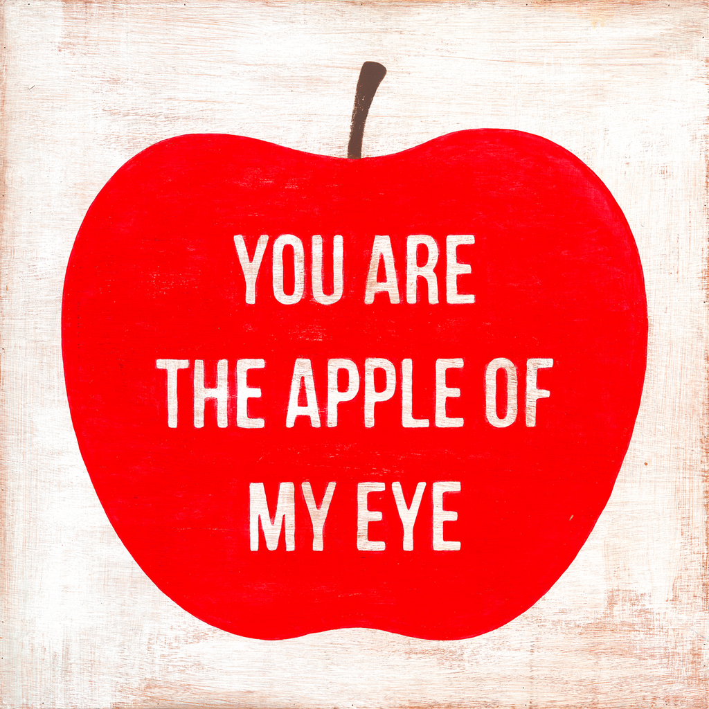 You are The Apple of My Eye