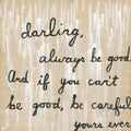 Be Good - Art Print