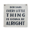 Bob Said 25"x25" Hand Painted Wall Hanging