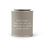 Encouragement Candle - Don't forget maybe you are the lighthouse