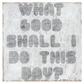 What Good Shall I Do Art Print (Gallery Wrap)
