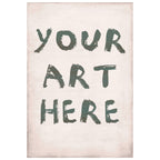 Your Art Here - Custom
